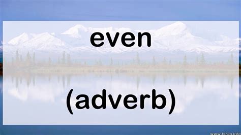 even adverb .